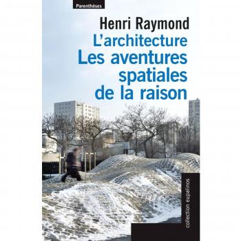 L'architecture, les aventures spatiales de la raison