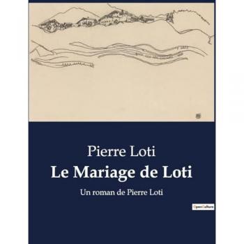Loti, Pierre: Le Mariage de Loti