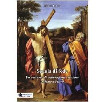 Scuola di fede. Un percorso di maturazione cristiana insieme a Pietro