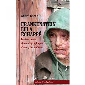 Frankenstein Lui a Echappe : les Tourments Cinematographiques