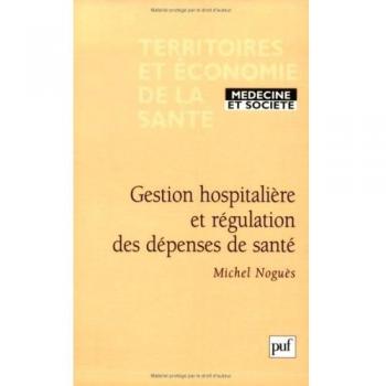 Gestion hospitalière et régulation des dépenses de santé