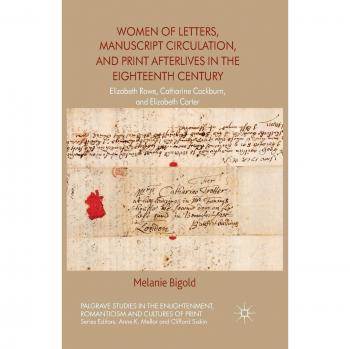 Women of Letters Manuscript Circulation and Print Afterlives in the Eighteenth Century