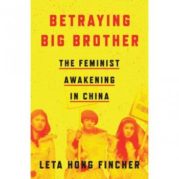 Betraying Big Brother: The Feminist Awakening in China