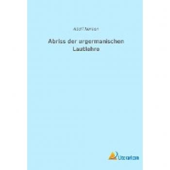 Abriss der urgermanischen Lautlehre