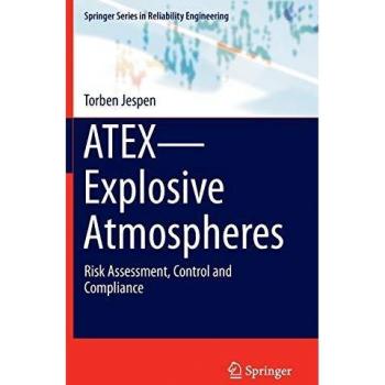 ATEXExplosive Atmospheres: Risk Assessment, Control and Compliance (Springer Series in Reliability Engineering)