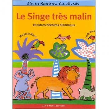 Le singe très malin : Et autres histoires d'animaux