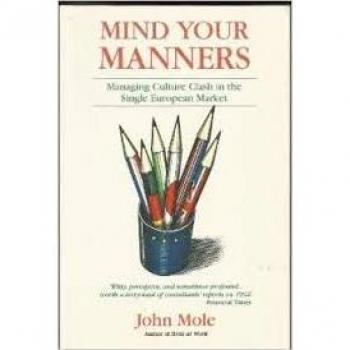 Mind Your Manners: Managing Business Cultures in the New Global Europe
