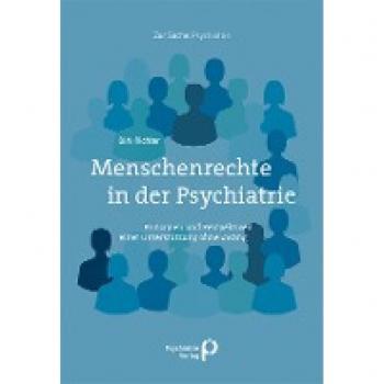 Menschenrechte in der Psychiatrie: Prinzipien und Perspektiven