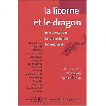 La Licorne et le dragon: Les malentendus dans la recherche de l'universel