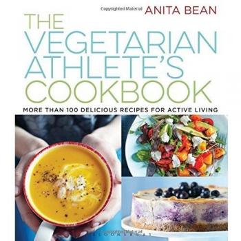 The Vegetarian Athlete's Cookbook : More Than 100 Delicious Recipes for Active Living