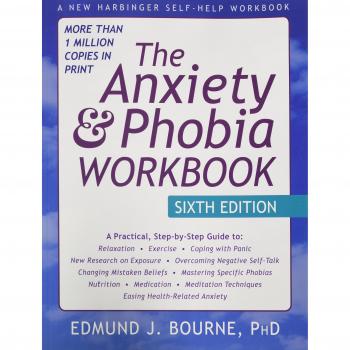 Bourne, Edmund J. Anxiety And Phobia Workbook (New Harbinger Self Help Workbk)