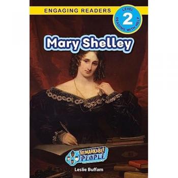 Mary Shelley: Remarkable People (Engaging Readers, Level 2)