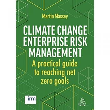 Climate Change Enterprise Risk Management : A Practical Guide to Reaching Net Zero Goals