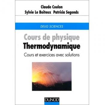 COURS DE PHYSIQUE THERMODYNAMIQUE. Cours et exercices avec solutions (Sciences Sup)