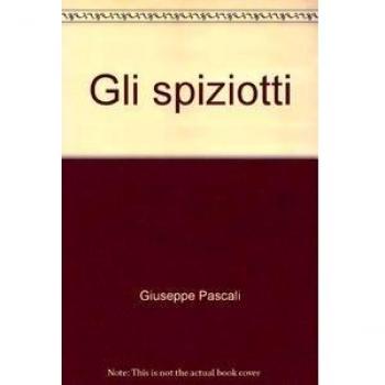 Gli Spiziotti. Storia della Banda dell'Ospizio di Lecce