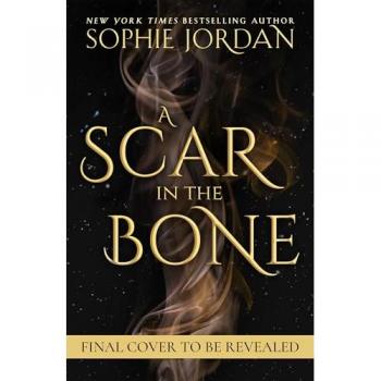 Sophie Jordan A Scar in the Bone