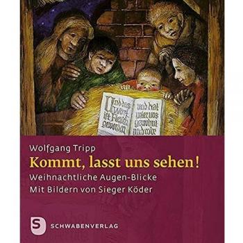 Wolfgang Tripp Kommt, Lasst Uns Sehen!: Weihnachtliche Augen-Blicke