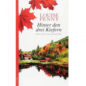 Louise Penny Hinter Den Drei Kiefern: Ein Fall Für Gamache