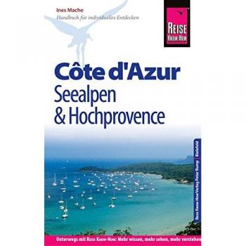 Ines Mache Reise Know-How Reiseführer Côte D'Azur, Seealpen Und Hochprovence