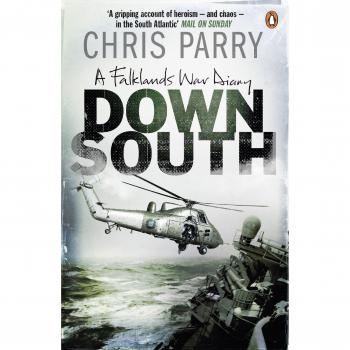 Down South: A Falklands War Diary by Chris Parry [Paperback]