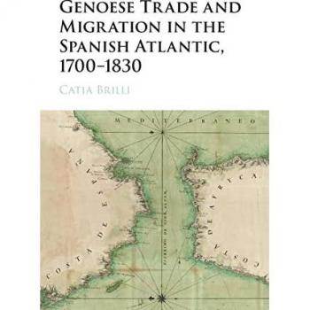 Genoese Trade And Migration In The Spanish Atlantic, 1700-1830 (Hardcover)