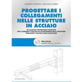 Progettare i collegamenti nelle strutture in acciaio. Con CD-ROM