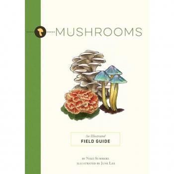 Mushrooms : An Illustrated Field Guide