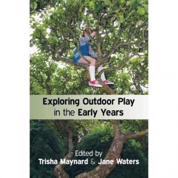 Exploring Outdoor Play in the Early Years Trisha Maynard