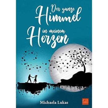Michaela Lukas Der Ganze Himmel In Meinem Herzen