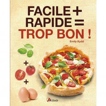 Facile + rapide = trop bon !