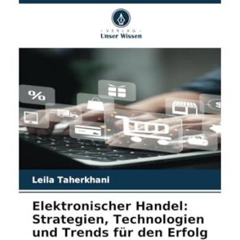 Taherkhani, Leila: Elektronischer Handel: Strategien, Technologien und Trends für den Erfolg