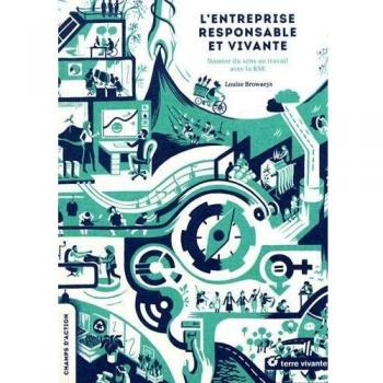 L'entreprise responsable et vivante: Donner du sens au travail avec la RSE