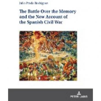 The Battle Over the Memory and the New Account of the Spanish Civil War