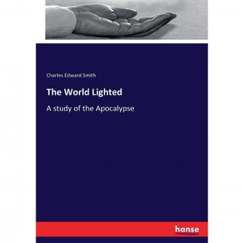 The World Lighted: A study of the Apocalypse