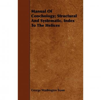 Manual Of Conchology; Structural And Systematic. Index To The Helices