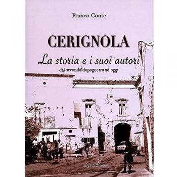 Cerignola. La storia e i suoi autori dal dopoguerra ad oggi