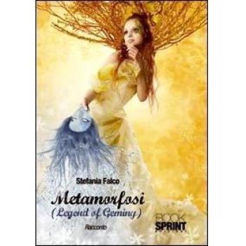 Metamorfosi. (Legend of Geminy)