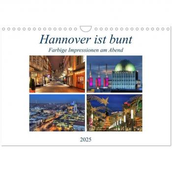 Hannover ist bunt (Wandkalender 2025 DIN A4 quer) CALVENDO Monatskalender