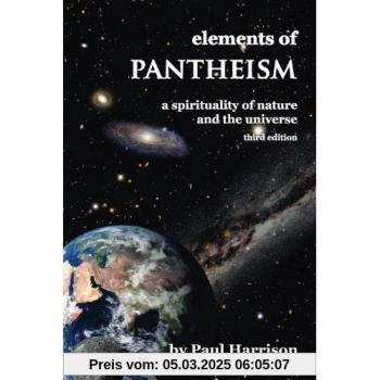 Elements of Pantheism: A Spirituality of Nature and the Universe