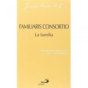 FAMILIARIS CONSORTIO. LA FAMILIA