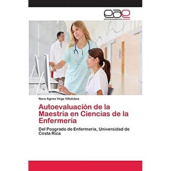 Autoevaluación de la Maestría en Ciencias de la Enfermería: Del Posgrado de Enfermería, Universidad de Costa Rica