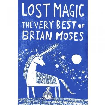 Lost Magic: The Very Best of Brian Moses