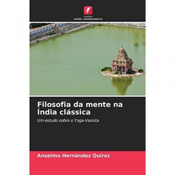 Hernández Quiroz, Anselmo: Filosofia da mente na Índia clássica
