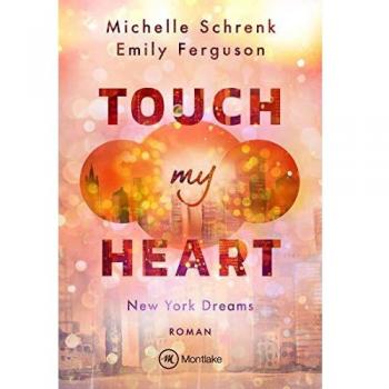 Touch My Heart (New York Dreams, Band 2)