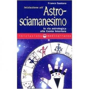 Iniziazione all'astrosciamanesimo