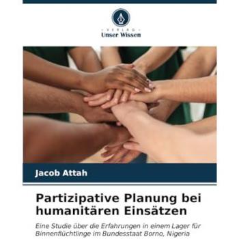 Attah, Jacob: Partizipative Planung bei humanitären Einsätzen