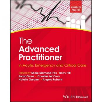 The Advanced Practitioner in Acute Emergency and Critical Care