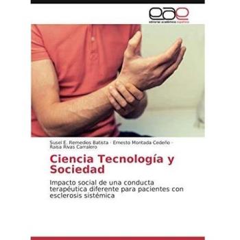 Ciencia Tecnología y Sociedad: Impacto social de una conducta terapéutica diferente para pacientes con esclerosis sistémica