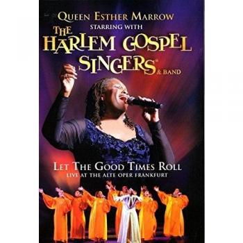 Queen Esther Marrow & The Harlem Gospel Singers: Let The Good Times Roll