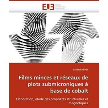 Films minces et réseaux de plots submicroniques à base de cobalt: Elaboration, étude des propriétés structurales et magnétiques